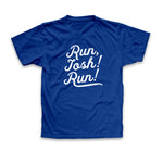 “Run Josh Run” T-shirt